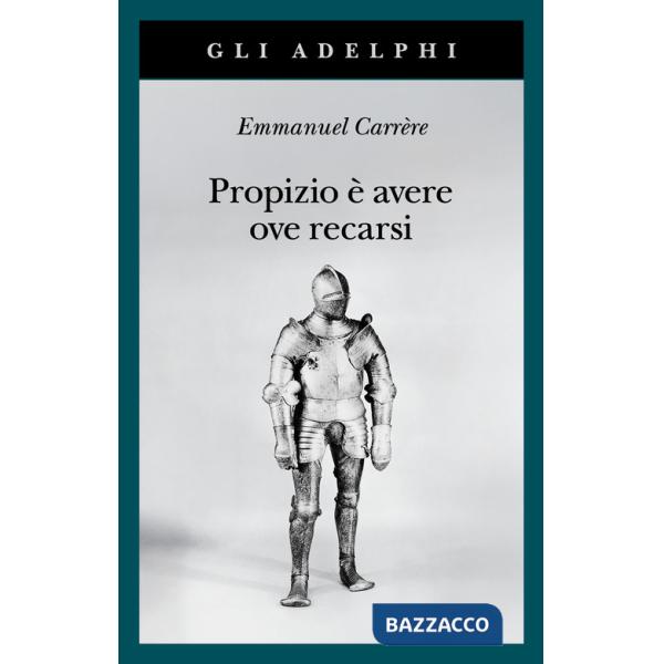 Propizio è avere ove recarsi