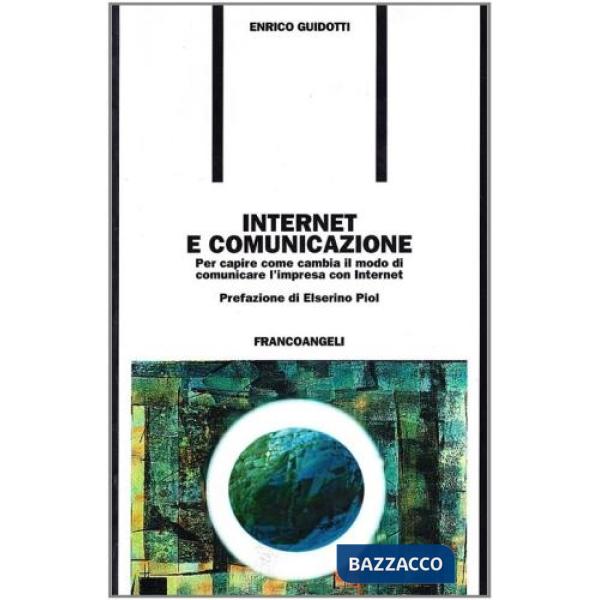 Internet e comunicazione. Per capire come cambia il modo di comunicare l'impresa