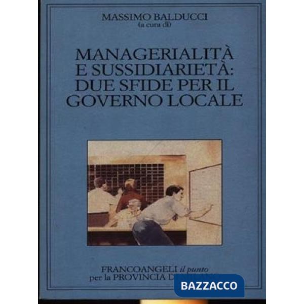 Managerialità e sussidiarietà: due sfide per il governo locale