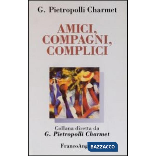 Amici, compagni, complici