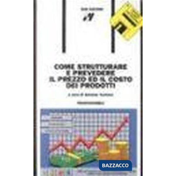 Come strutturare e prevedere il prezzo ed il costo dei prodotti
