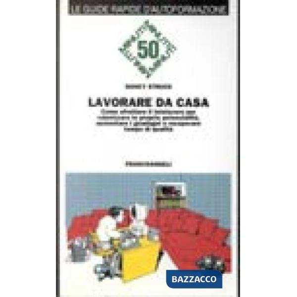 Lavorare da casa. Come sfruttare il telelavoro per valorizzare le proprie potenz
