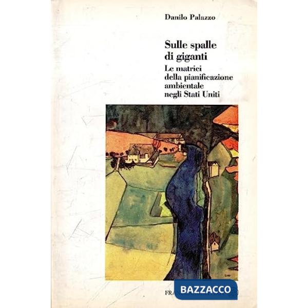 Sulle spalle di giganti. Le matrici della pianificazione ambientale negli Stati 