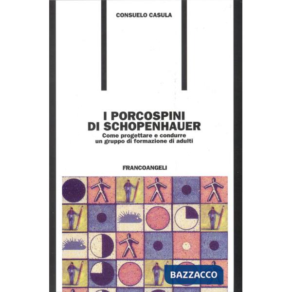 Porcospini di Schopenhauer. Come progettare e condurre un gruppo di formazione di adulti (I)