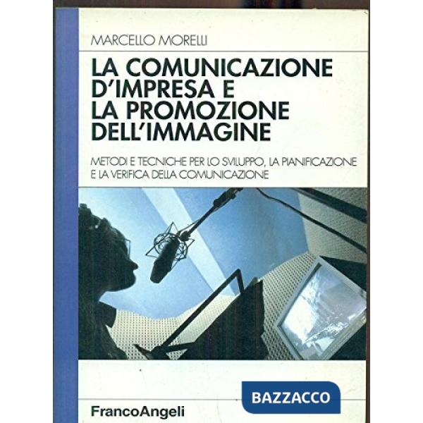 Comunicazione d'impresa e la promozione dell'immagine. Metodi e tecniche per lo 