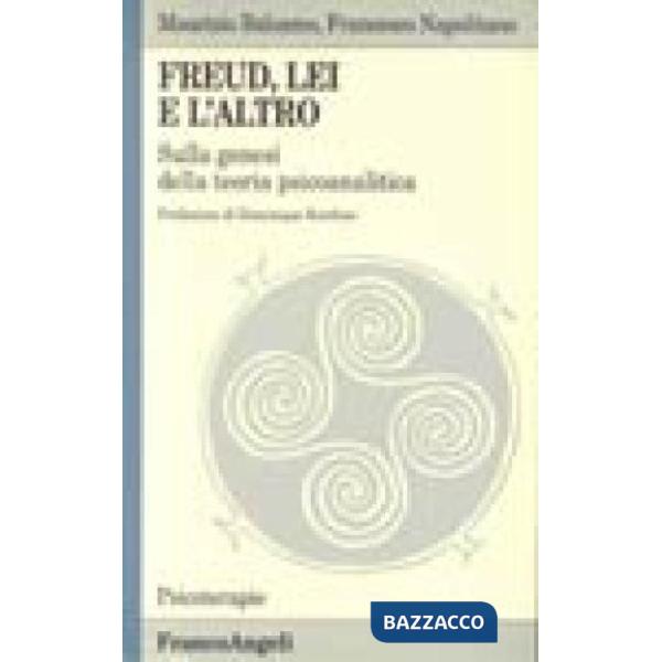 Freud, lei e l'altro. Sulla genesi della teoria psicoanalitica