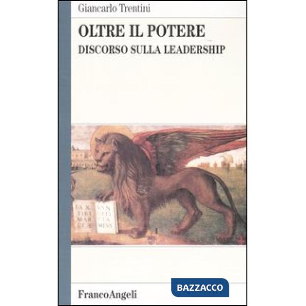 Oltre il potere. Discorso sulla leadership