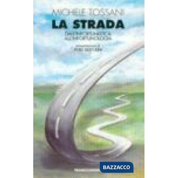 Strada. Dall'infortunistica all'infortunologia (La)