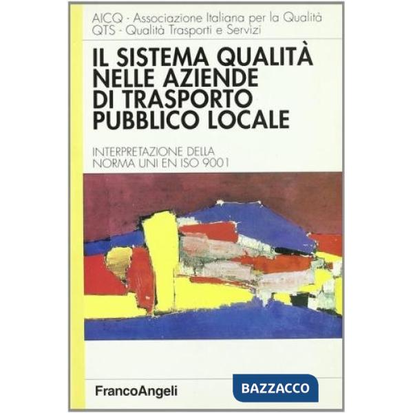 Sistema qualità nelle aziende di trasporto pubblico locale. Interpretazione dell