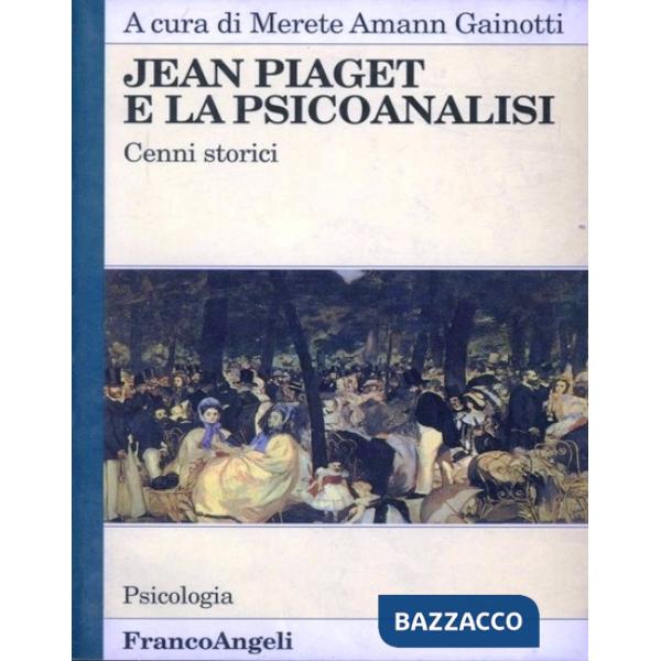 Jean Piaget e la psicoanalisi. Cenni storici