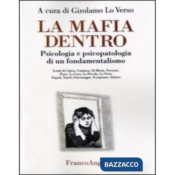 Mafia dentro. Psicologia e psicopatologia di un fondamentalismo (La)