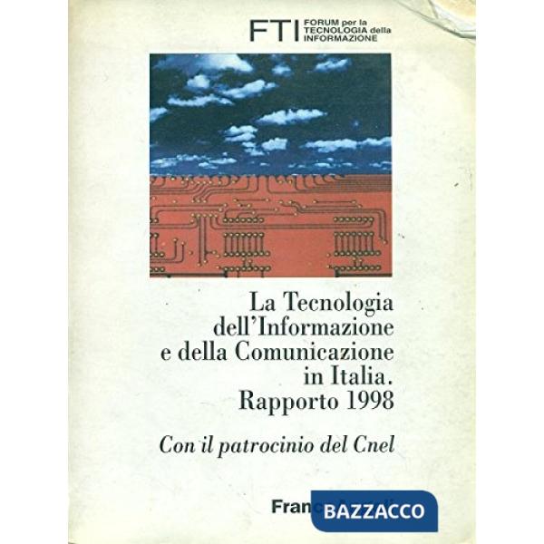 Tecnologia dell'Informazione e della Comunicazione in Italia. Rapporto 1998 (La)