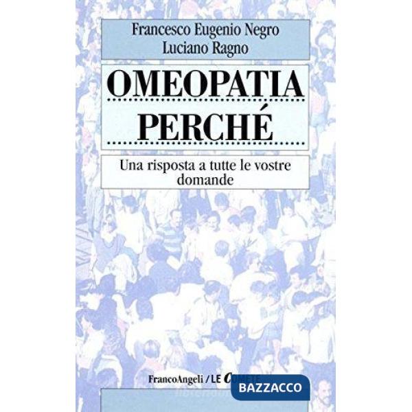 Omeopatia perchè. Una risposta a tutte le vostre domande