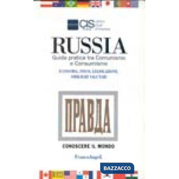 Russia. Guida pratica tra comunismo e consumismo. Economia, fisco, legislazione,