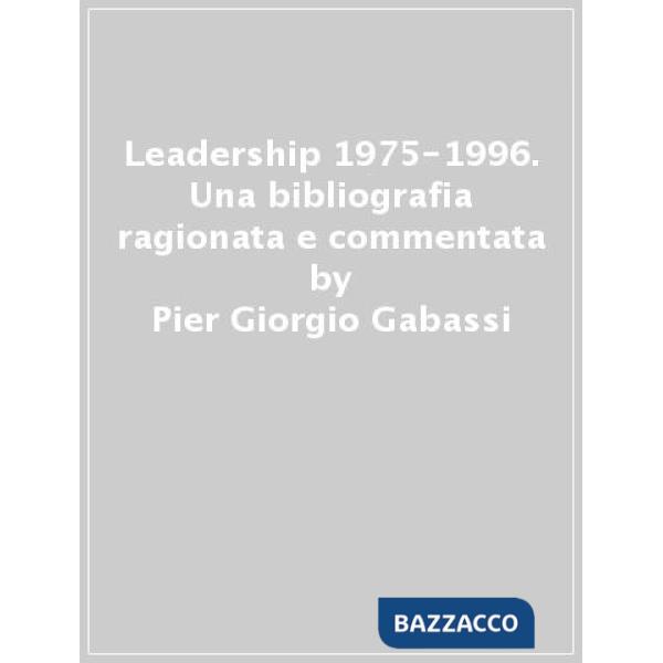 Leadership 1975-1996. Una bibliografia ragionata e commentata
