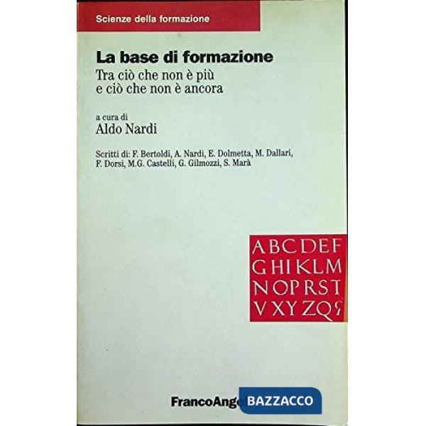 Base della formazione. Tra ciò che non è più e ciò che non è ancora (La)