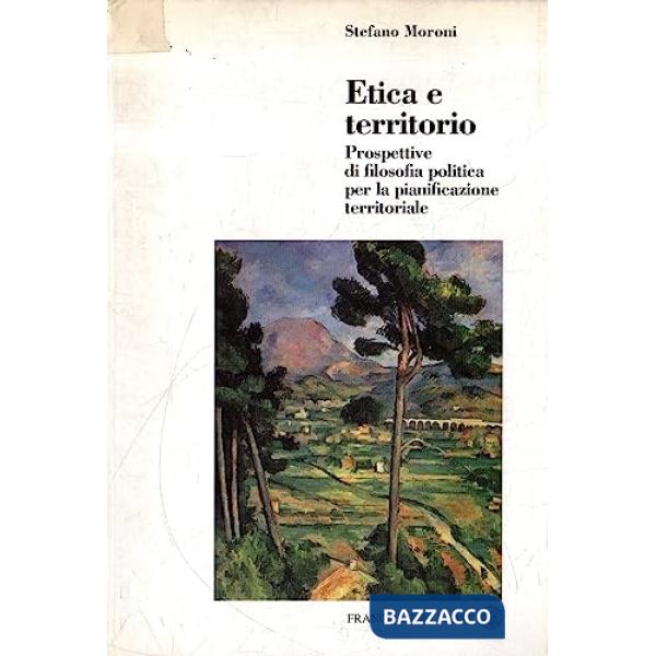 Etica e territorio. Prospettive di filosofia politica per la pianificazione terr