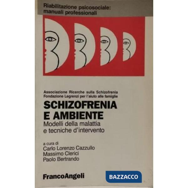 Schizofrenia e ambiente. Modelli della malattia e tecniche d'intervento