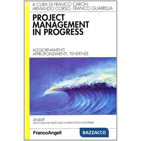 Project management in progress. Aggiornamenti, approfondimenti, tendenze