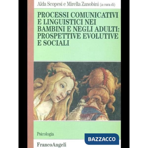 Processi comunicativi e linguistici nei bambini e negli adulti: prospettive evol