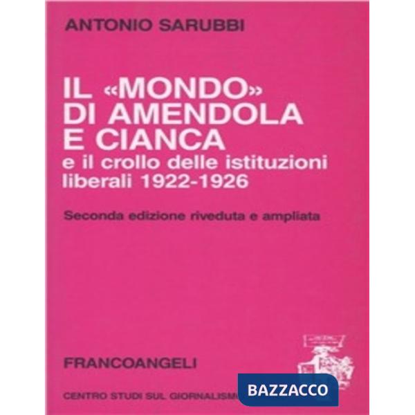 Mondo di Amendola e Cianca e il crollo delle istituzioni liberali (1922-1926) (I