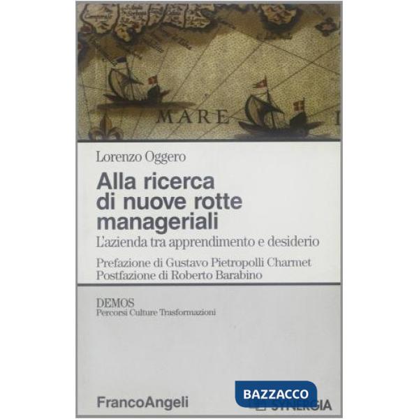 Alla ricerca di nuove rotte manageriali. L'azienda tra apprendimento e desiderio