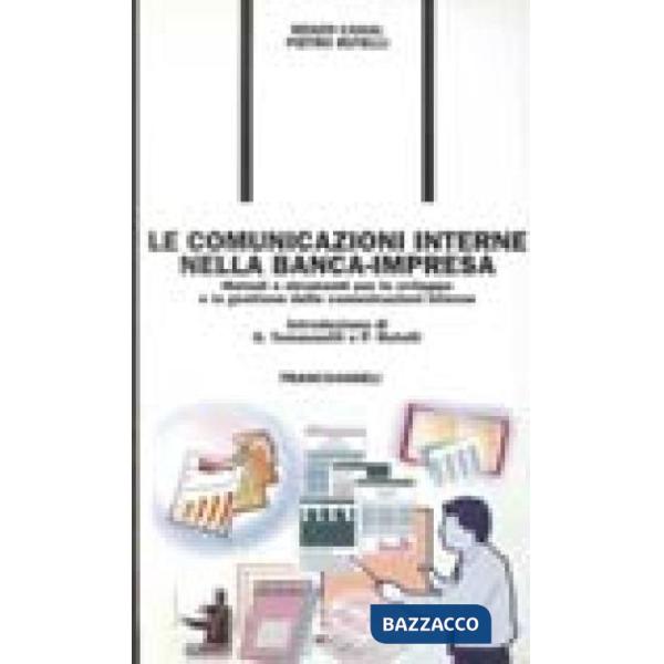 Comunicazioni interne nella banca-impresa. Metodi e strumenti per lo sviluppo e 