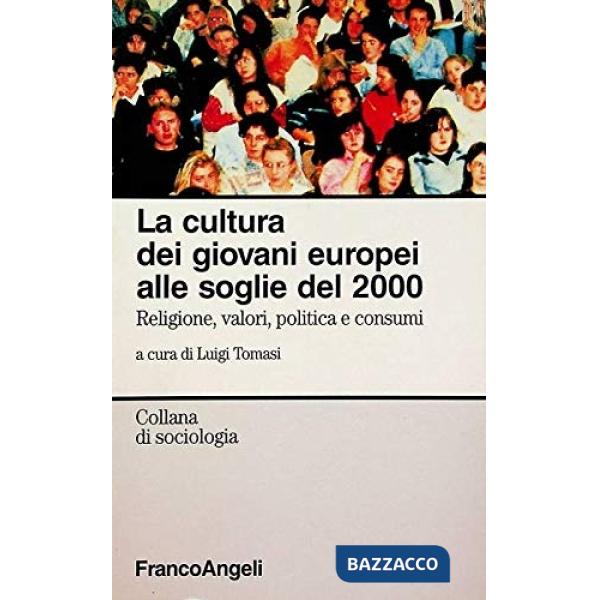 Cultura dei giovani europei alle soglie del 2000. Religione, valori, politica e consumi (La)