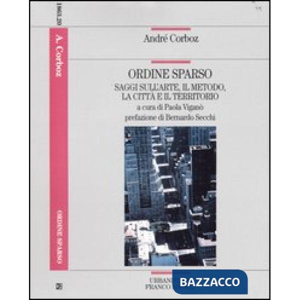 Ordine sparso. Saggi sull'arte, il metodo, la città e il territorio