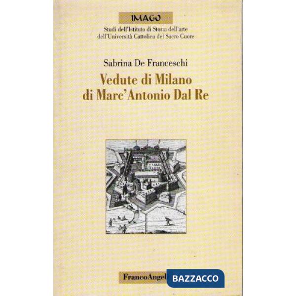 Vedute di Milano di Marc'Antonio Dal Re (Le)