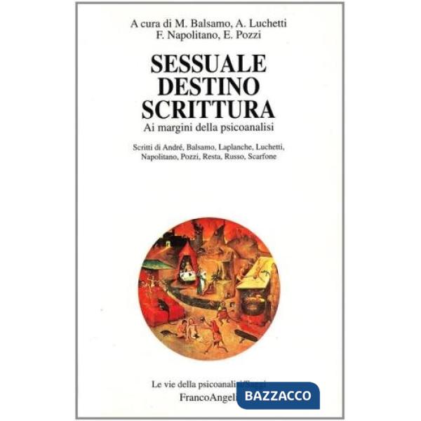 Sessuale, destino, scrittura. Ai margini della psicoanalisi