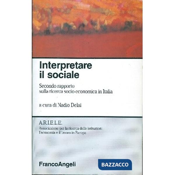 Interpretare il sociale. 2º rapporto sulla ricerca socio-economica in Italia