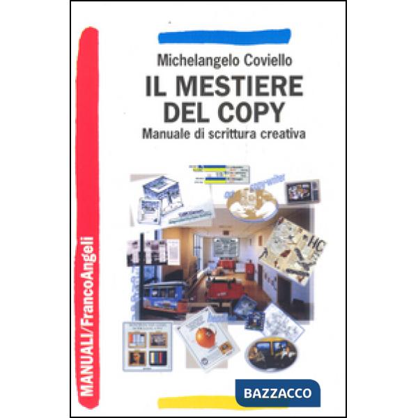 Mestiere del copy. Manuale di scrittura creativa (Il)