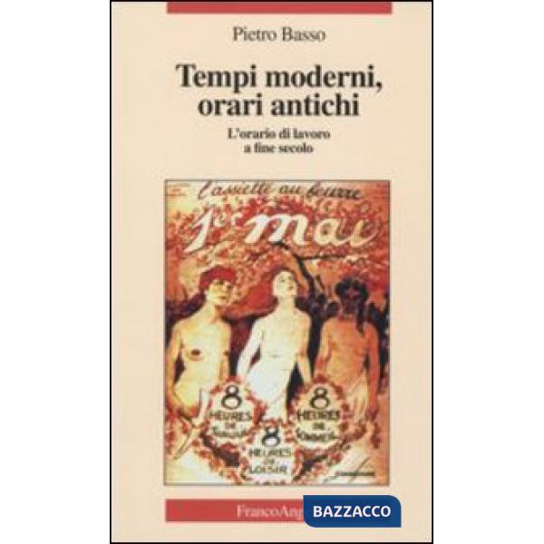 Tempi moderni, orari antichi. L'orario di lavoro a fine secolo