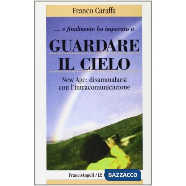 E finalmente ho imparato a guardare il cielo. New Age: disammalarsi con l'intrac