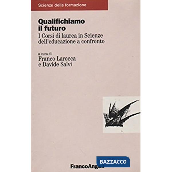 Qualifichiamo il futuro. I corsi di laurea in scienze dell'educazione a confronto