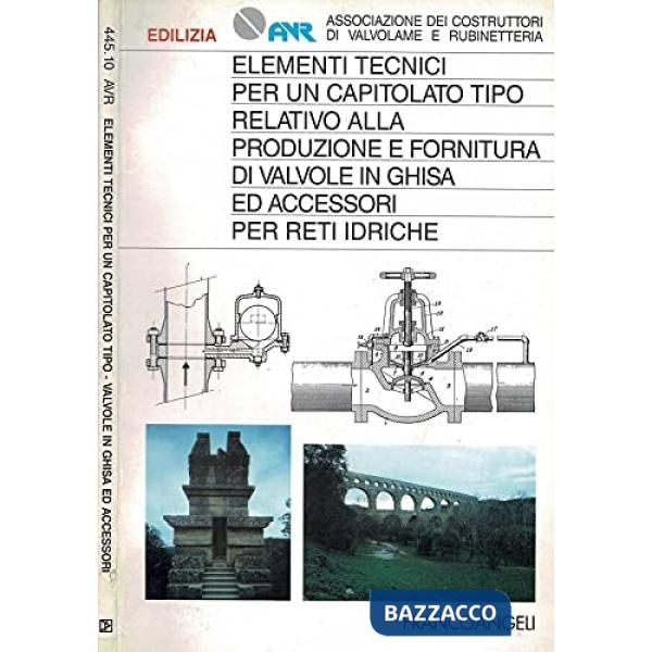 Elementi tecnici per un capitolato tipo relativo alla produzione e fornitura di valvole in ghisa ed accessori per reti idriche