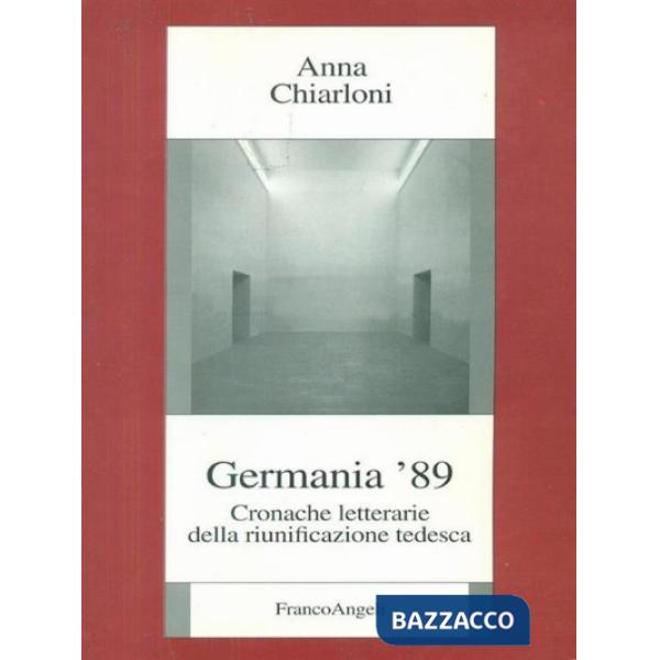 Germania '89. Cronache letterarie della riunificazione tedesca