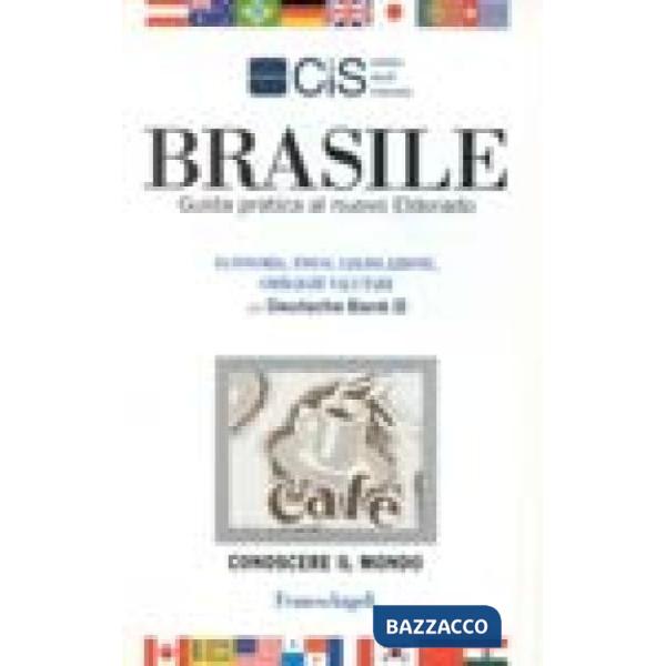 Brasile. Guida pratica al nuovo Eldorado