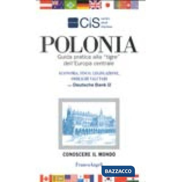 Polonia. Guida pratica alla tigre dell'Europa Centrale