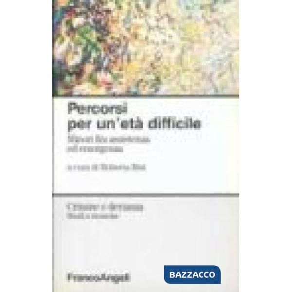 Percorsi per un'età difficile. Minori tra assistenza ed emergenza