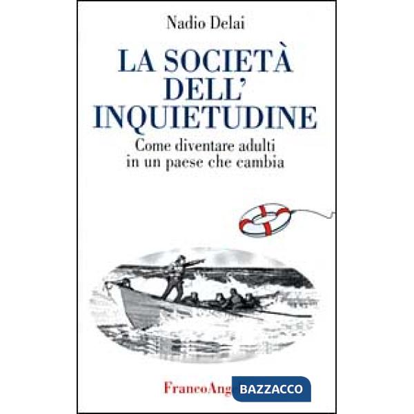 Società dell'inquietudine. Come diventare adulti in un paese che cambia (La)