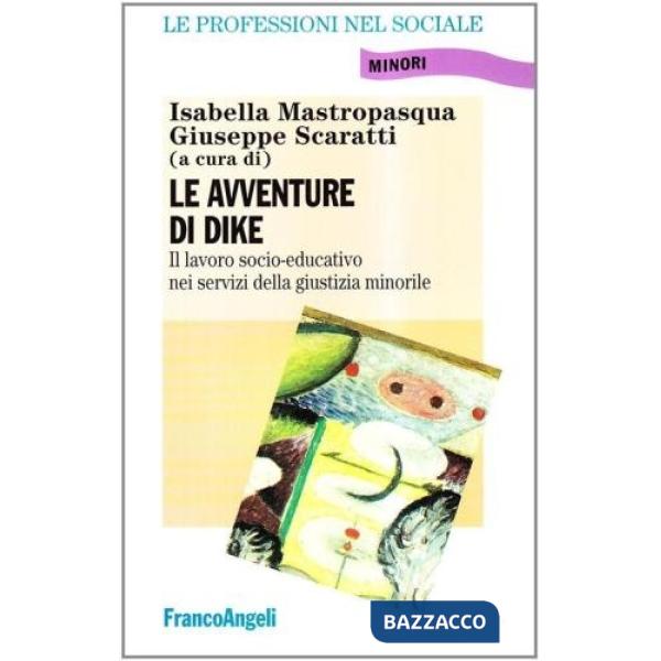 Avventure di Dike. Il lavoro socio-educativo nei servizi della giustizia minoril