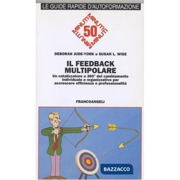 Feedback multipolare. Un catalizzatore a 360° del cambiamento individuale e orga