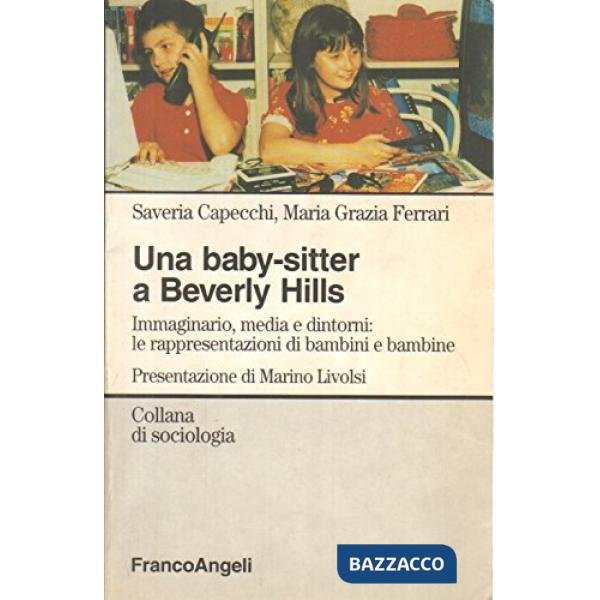 Baby sitter a Beverly Hills. Immaginario, media e dintorni: rappresentazioni e progetti di bambini e bambine (Una)