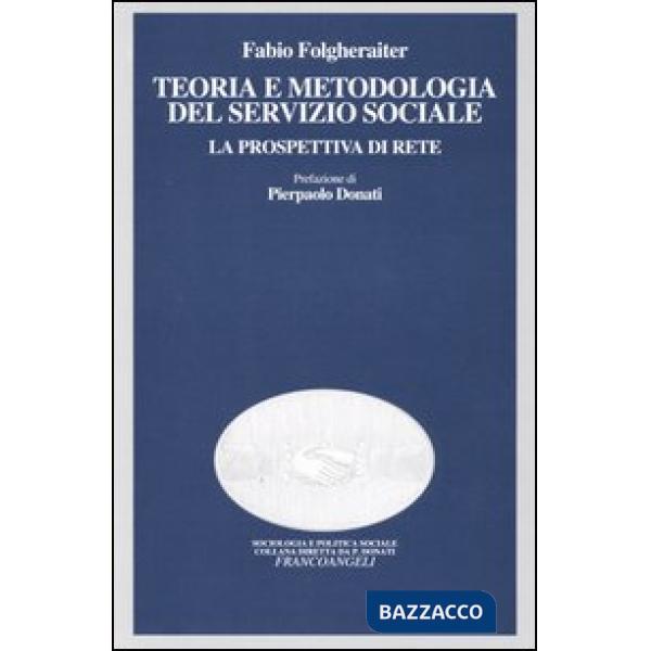Teoria e metodologia del servizio sociale. La prospettiva di rete
