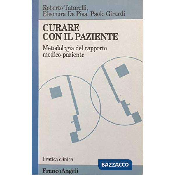 Curare con il paziente. Metodologia del rapporto medico-paziente