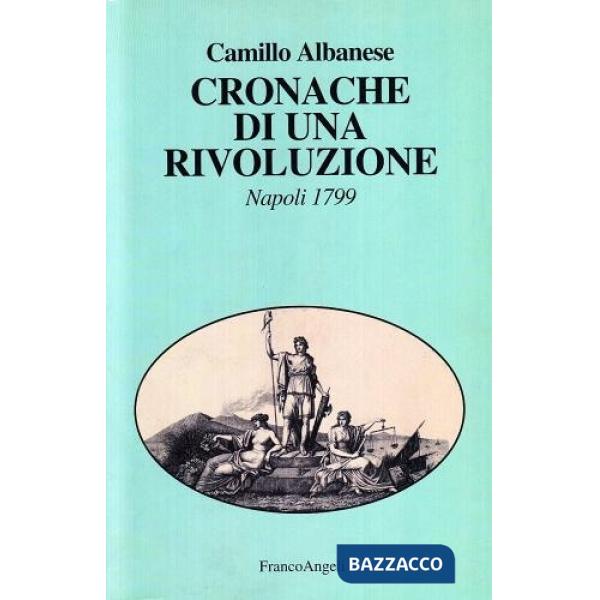 Cronache di una rivoluzione. Napoli 1799