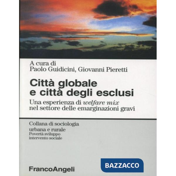 Città globale e città degli esclusi. Un'esperienza di welfare mix nel settore delle emarginazioni gravi