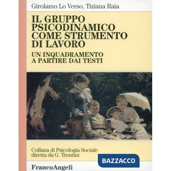 Gruppo psicodinamico come strumento di lavoro. Un inquadramento a partire dai testi (Il)